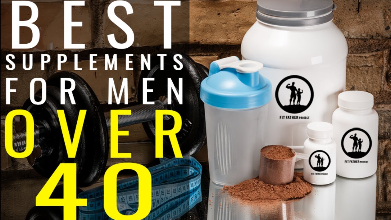 The Best Supplements For Men Over 40 – Top 6