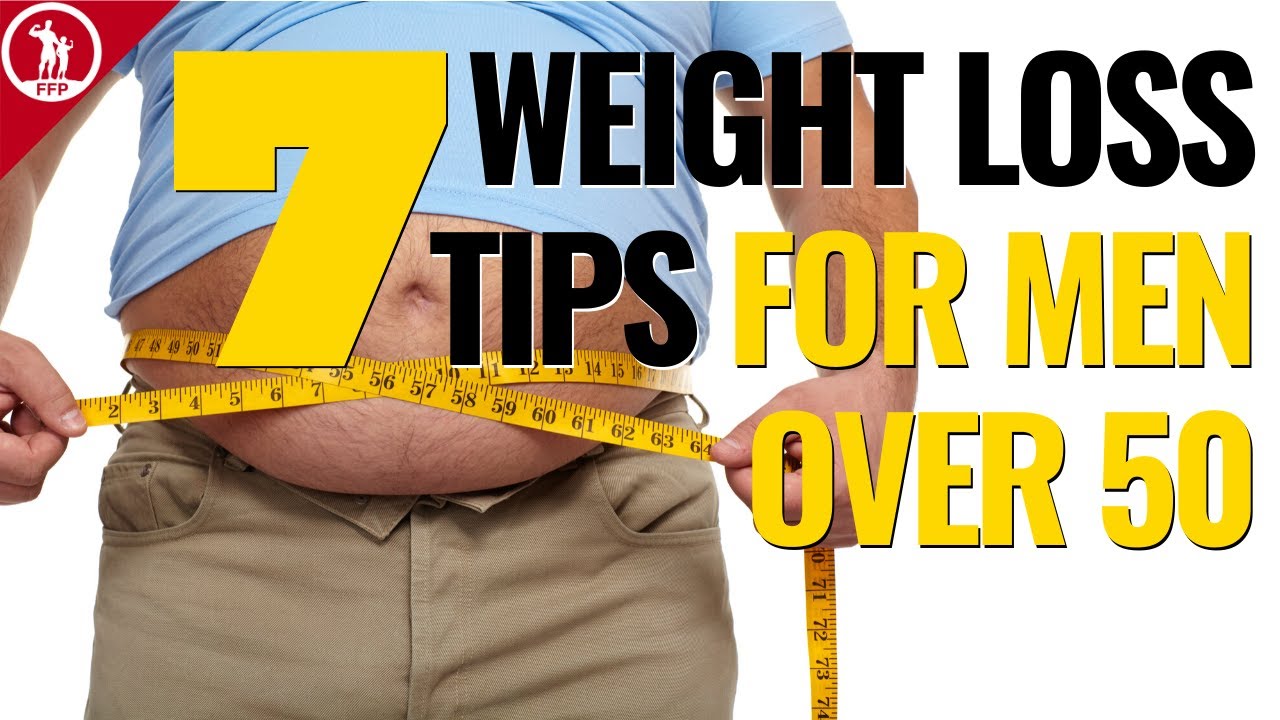 7 BEST Weight Loss Tips (For Men Over 50)