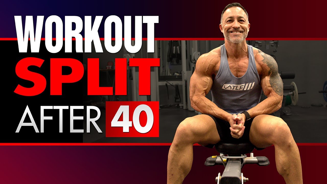 Best Workout Split For Men Over 40