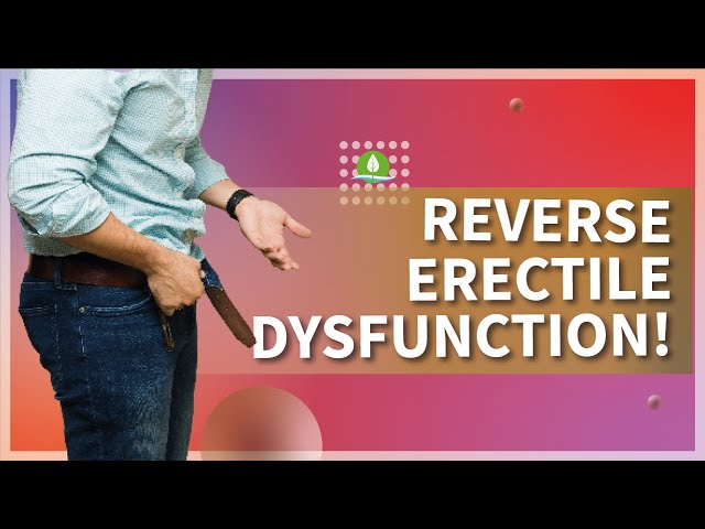 Erectile Dysfunction Treatment | 7 simple things to Reverse Erectile Dysfunction