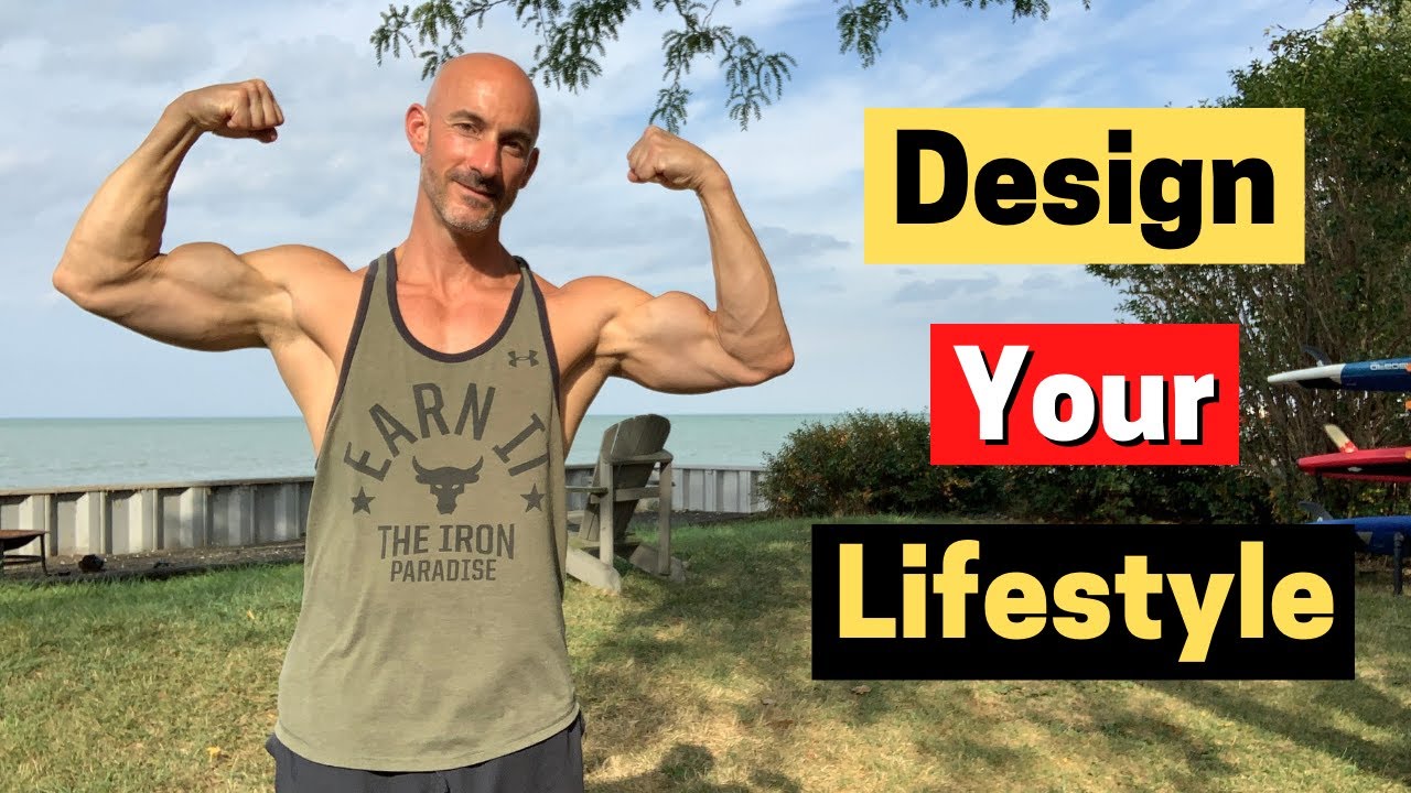 Design Your Lifestyle To Get Lean and Stay Lean