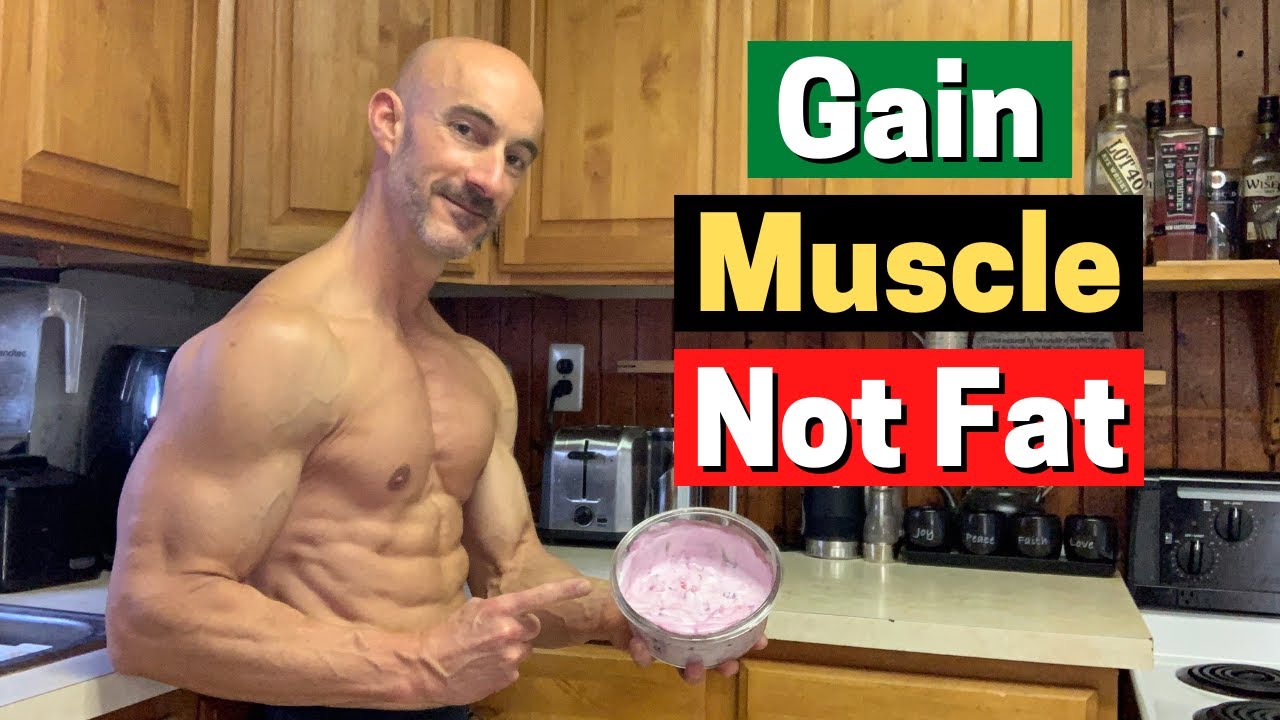 How To Eat To Build Muscle Without Getting Fat