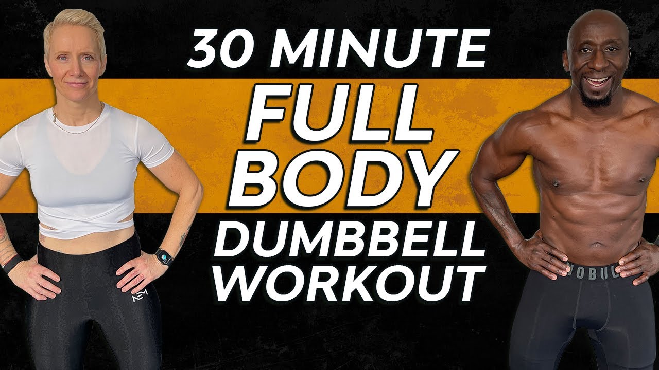 30 Minute Full Body Dumbbell Workout – Build Muscle – Burn Fat