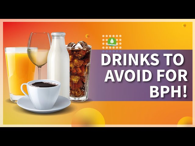 Drinks to Avoid For Enlarged Prostate